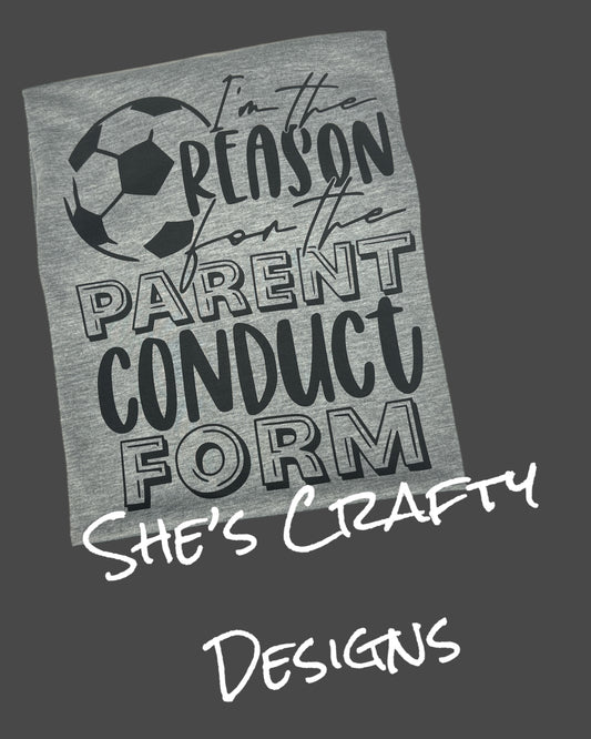I'm the reason for parent conduct form shirt