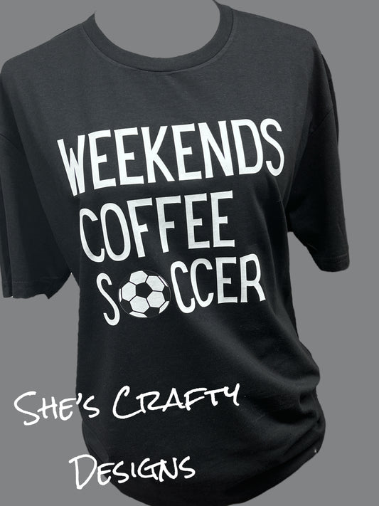 Weekends, Coffee, and Soccer Shirt