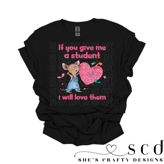 If you give me a student..I will Love them